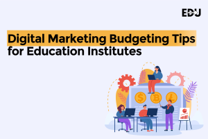 Digital Marketing Budgeting Tips for Education Institutes, digital marketing for education institutes