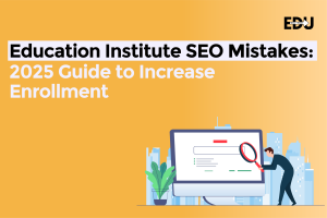 Education Institute SEO Mistakes, University SEO Mistakes for admissions
